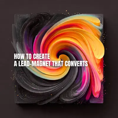 How to Create a Lead Magnet Funnel That Converts