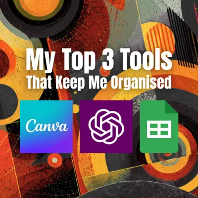 Digital tools that keep me organised