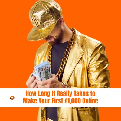 How Long It Really Takes to Make Your First £1,000 Online